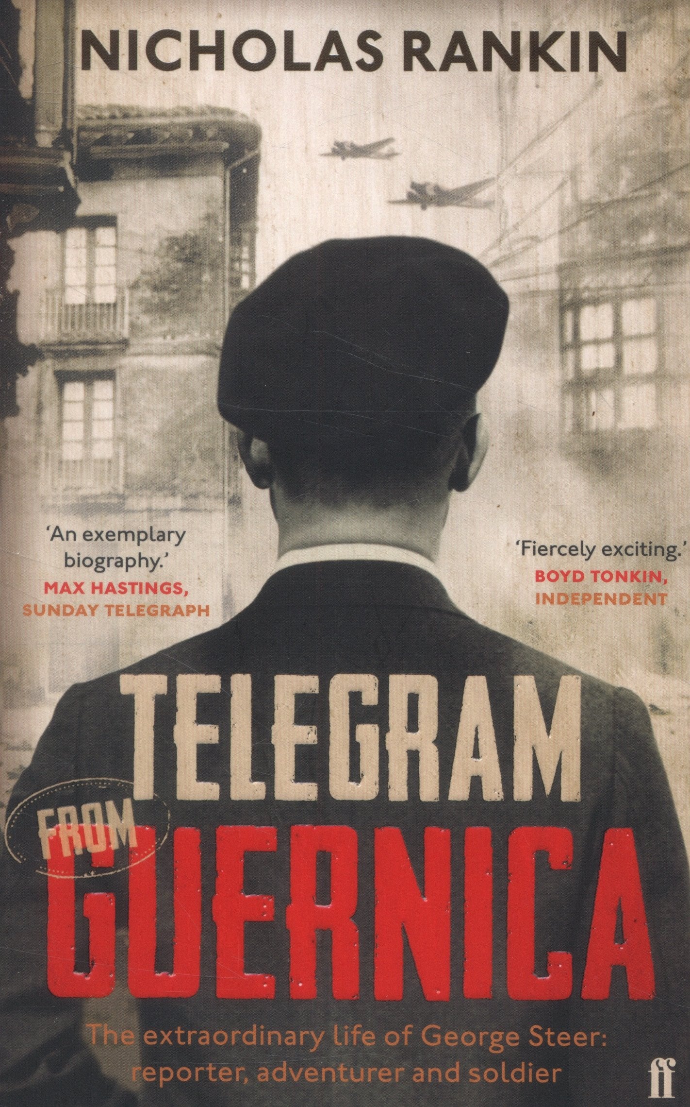Telegram From Guernica: The Extraordinary Life Of George Steer War Correspondent