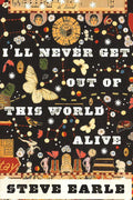 I'Ll Never Get Out Of This World Alive