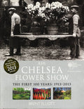 RHS Chelsea Flower Show: The First 100 years: 1913-2013