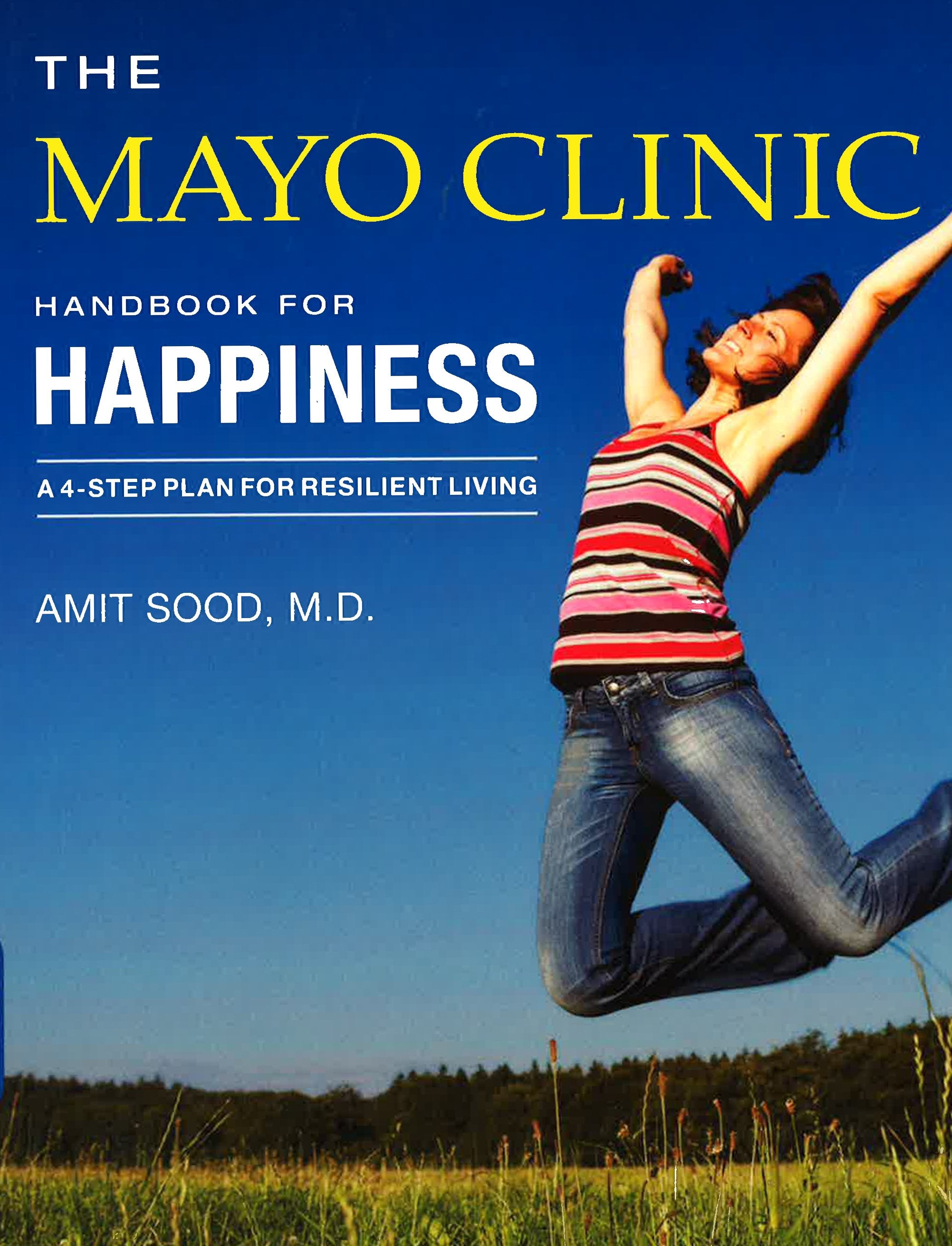 The Mayo Clinic Handbook For Happiness