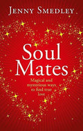 Soul Mates: Magical And Mysterious Ways To Find True Love