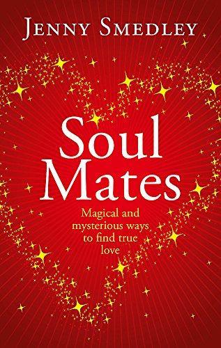 Soul Mates: Magical And Mysterious Ways To Find True Love
