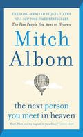 The Next Person You Meet in Heaven: The sequel to The Five People You Meet in Heaven