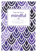How To Live A Mindful Life