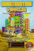 Construction Vehicles: Stencil Activity Book