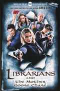 The Librarians And The Mother Goose Chase (The Librarians, Bk. 2)