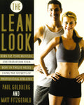 The Lean Look: Burn Fat, Tone Muscles, And Transform Your Body In Twelve Weeks Using The Secrets Of Professional Athletes