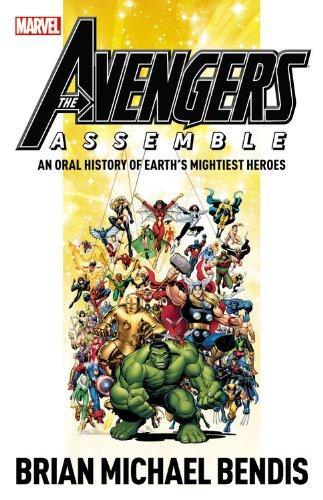 Avengers Assemble: An Oral History Of Earth's Mightiest Heroes