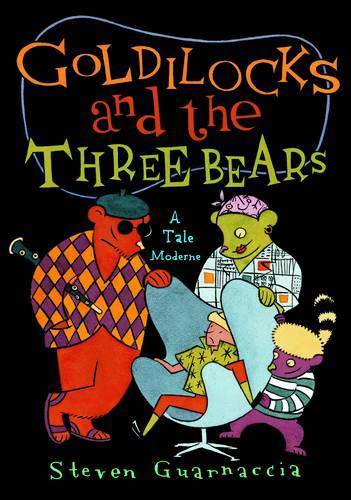 Goldilocks And The Three Bears: A Tale Moderne