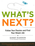 What's Next? - Follow Your Passions And Find Your Dream Job (Hb)