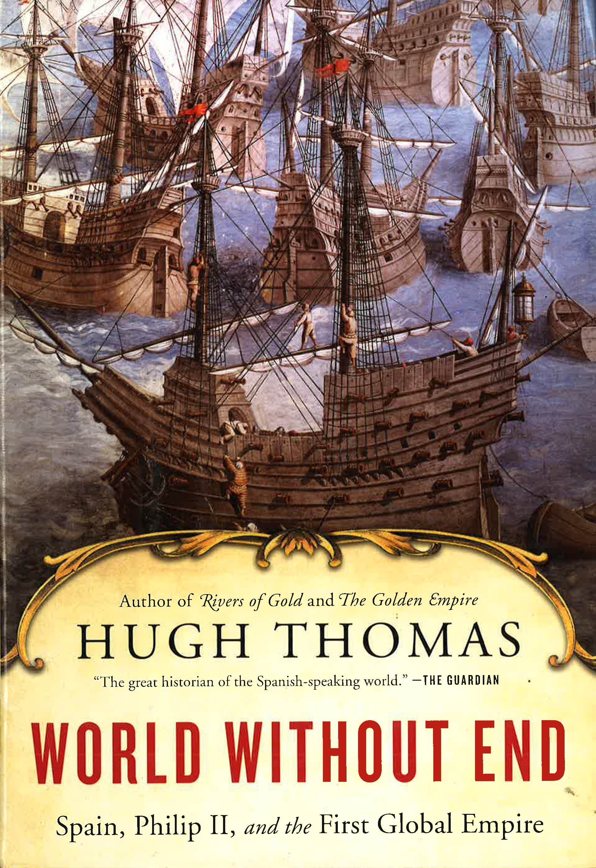World Without End: Spain, Philip Ii, And The First Global Empire