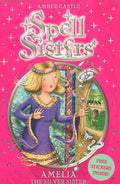 Spell Sisters: Amelia The Silver Sister