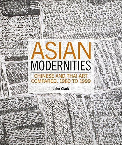 Asian Modernities: Chinese And Thai Art Compared, 1980 And 1999