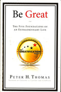 Be Great: The Five Foundations Of An Extraordinary Life (Hb)