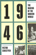 1946: The Making Of The Modern World