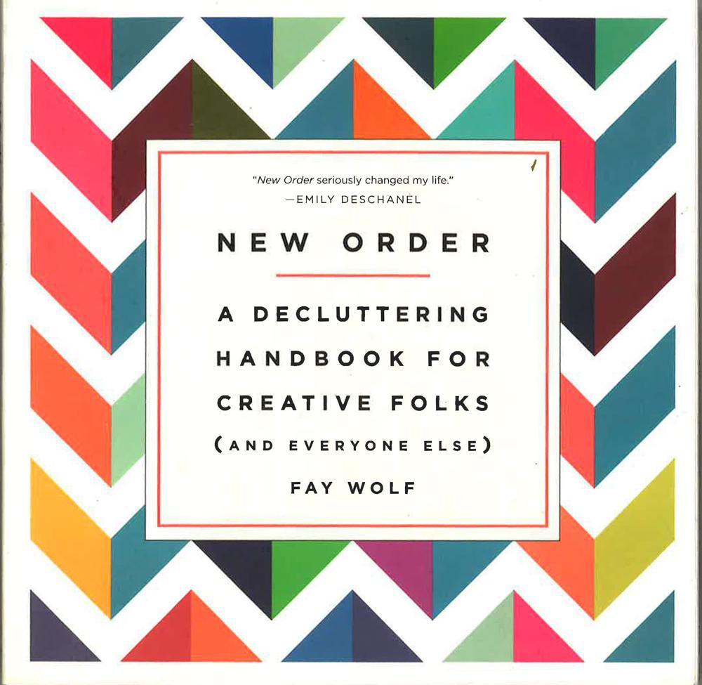 New Order: A Decluttering Handbook For Creative Folks (And Everyone Else)