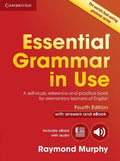 Essential Grammar In Use With Answers And Interactive Ebook: A Self-Study Reference And Practice Book For Elementary Learners Of English