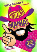 Will Shortz Presents Sudoku Mania!: 200 Challenging Puzzles