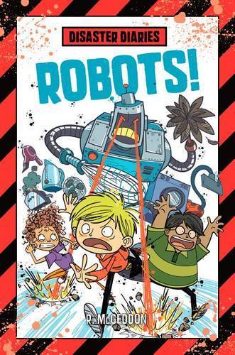 Robots! (Disaster Diaries)