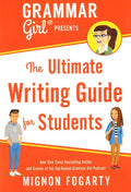 Grammar Girl Presents The Ultimate Writing Guide For Students