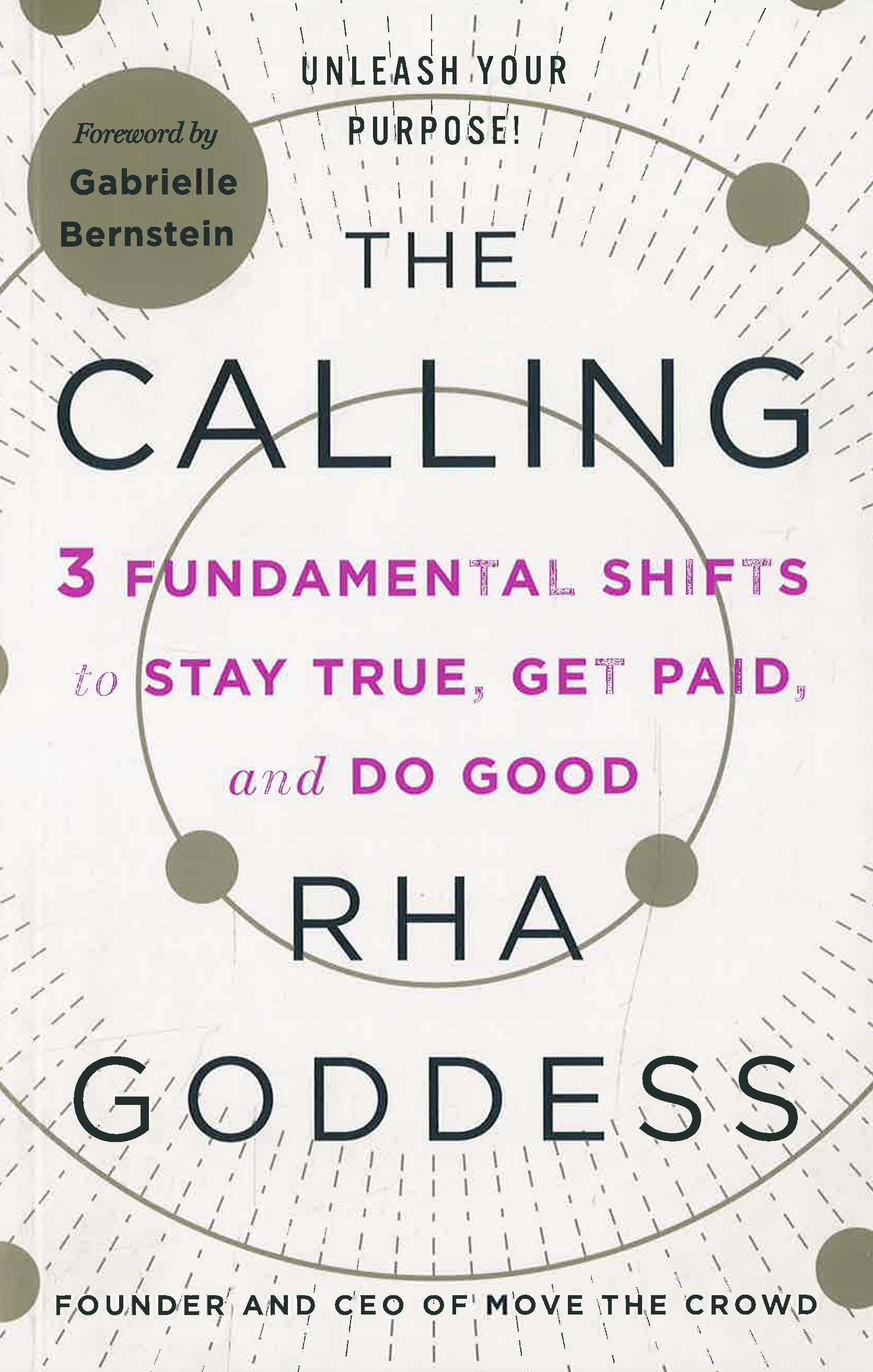 The Calling: 3 Fundamental Shifts To Stay True, Get Paid, And Do Good