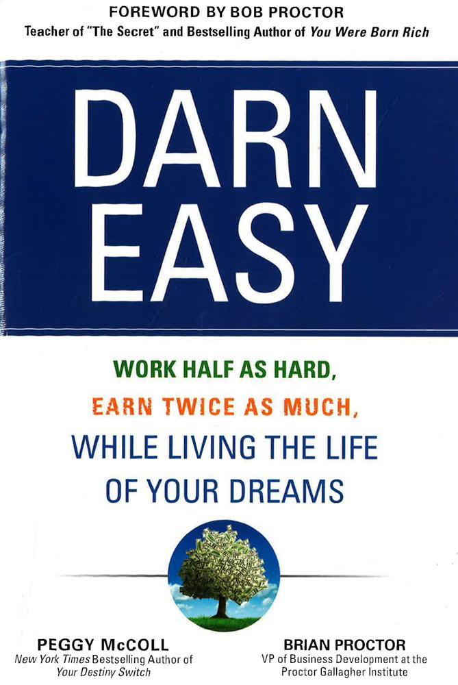 *Darn Easy: Work Half As Hard: Earn Twice As Much