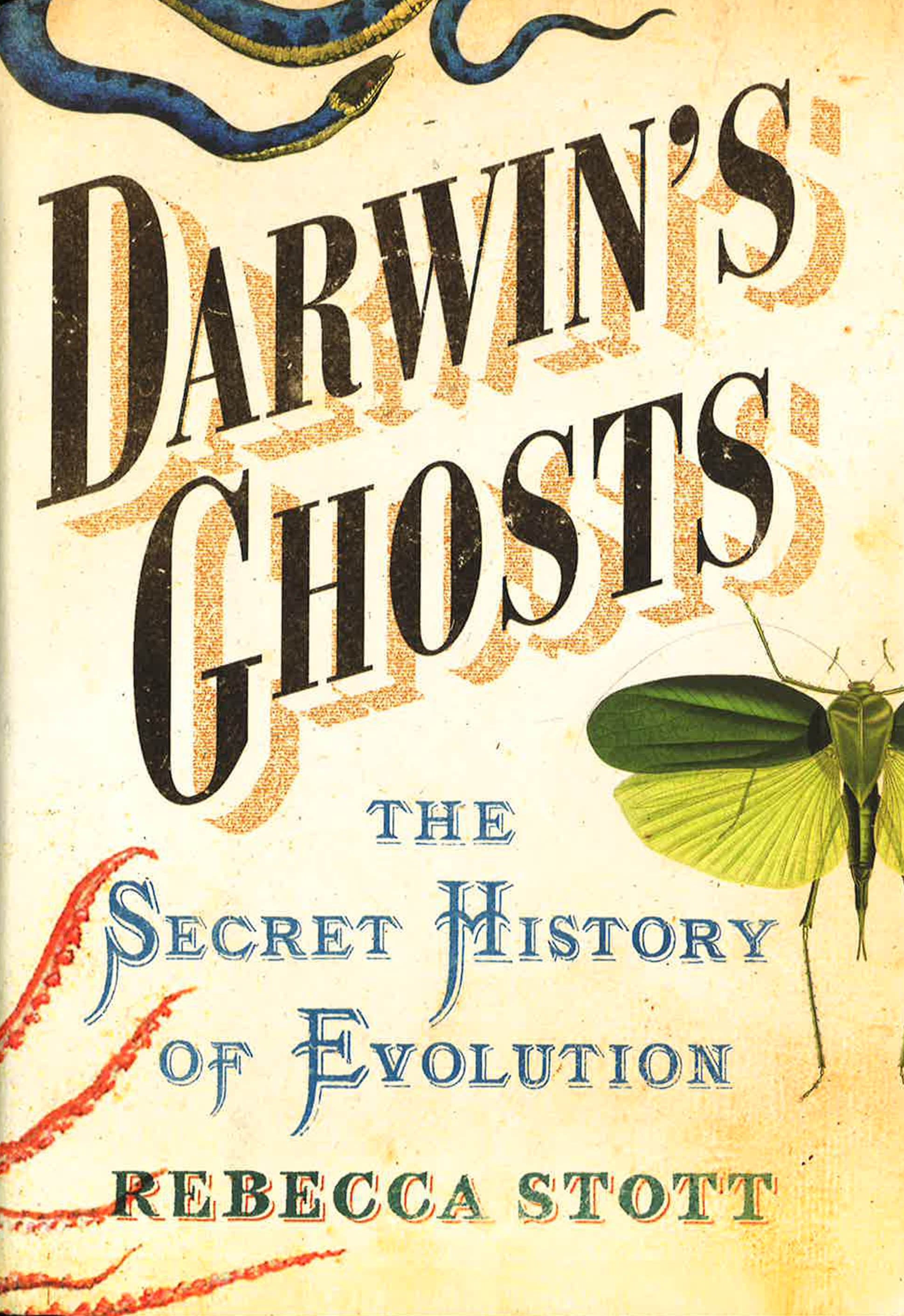 Darwin's Ghosts: The Secret History Of Evolution.