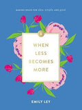 When Less Becomes More: Making Space For Slow, Simple, And Good