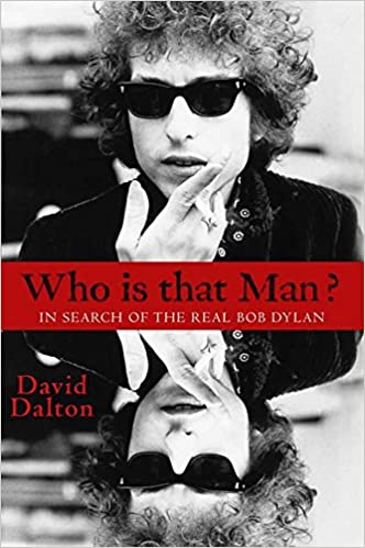 Who Is That Man?: In Search Of The Real Bob Dylan
