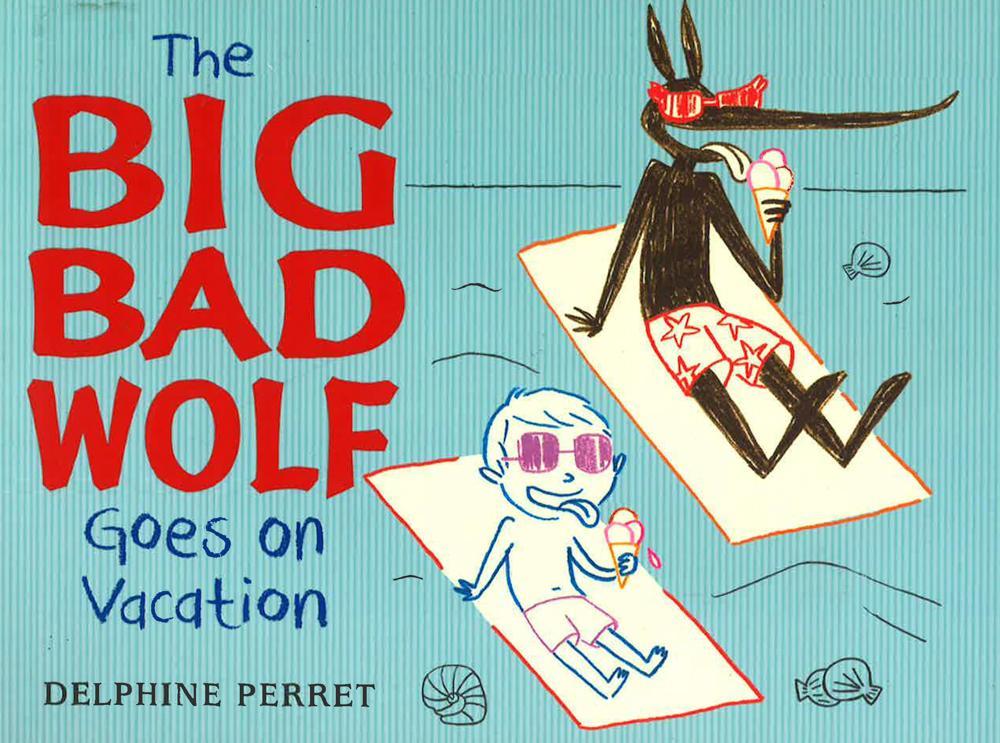 The Big Bad Wolf Goes On Vacation