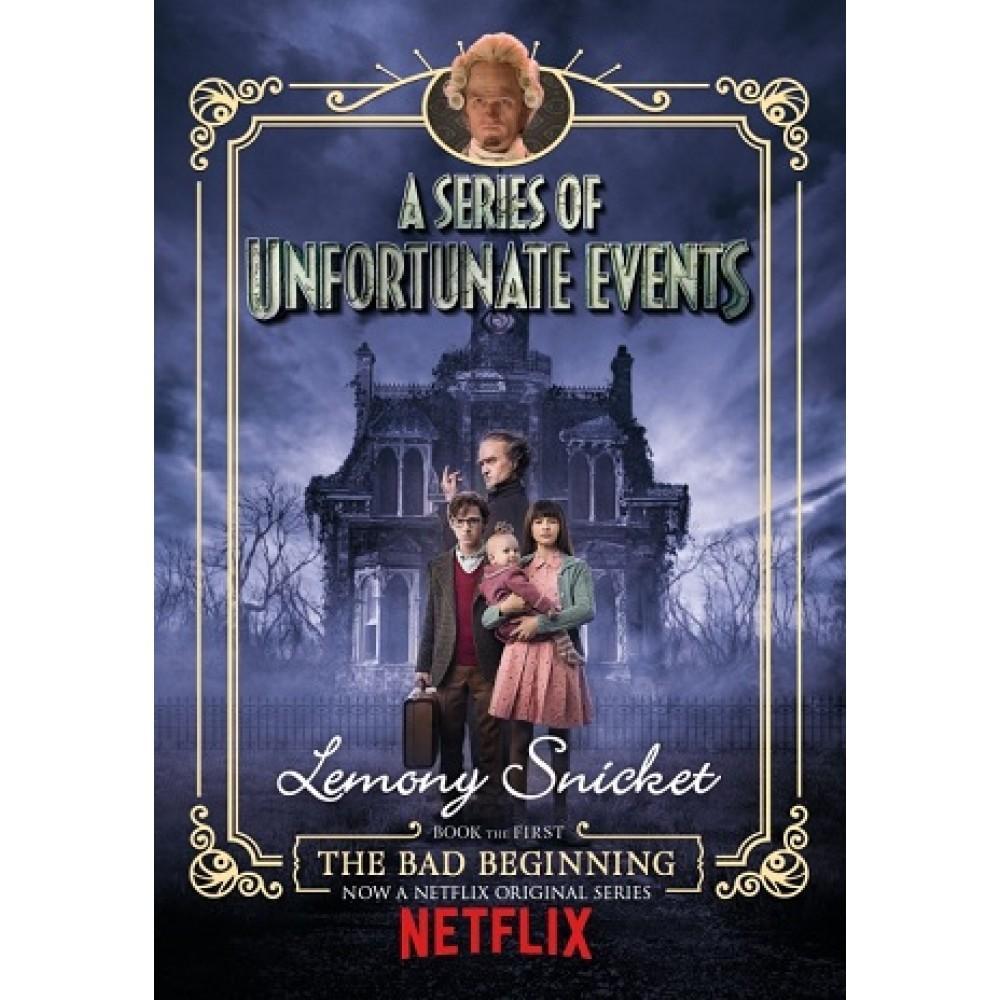 The Bad Beginning: Netflix Tie-In Edition (A Series Of Unfortunate Events)