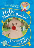 In The Night Garden: Hello Makka Pakka Press Out And Play