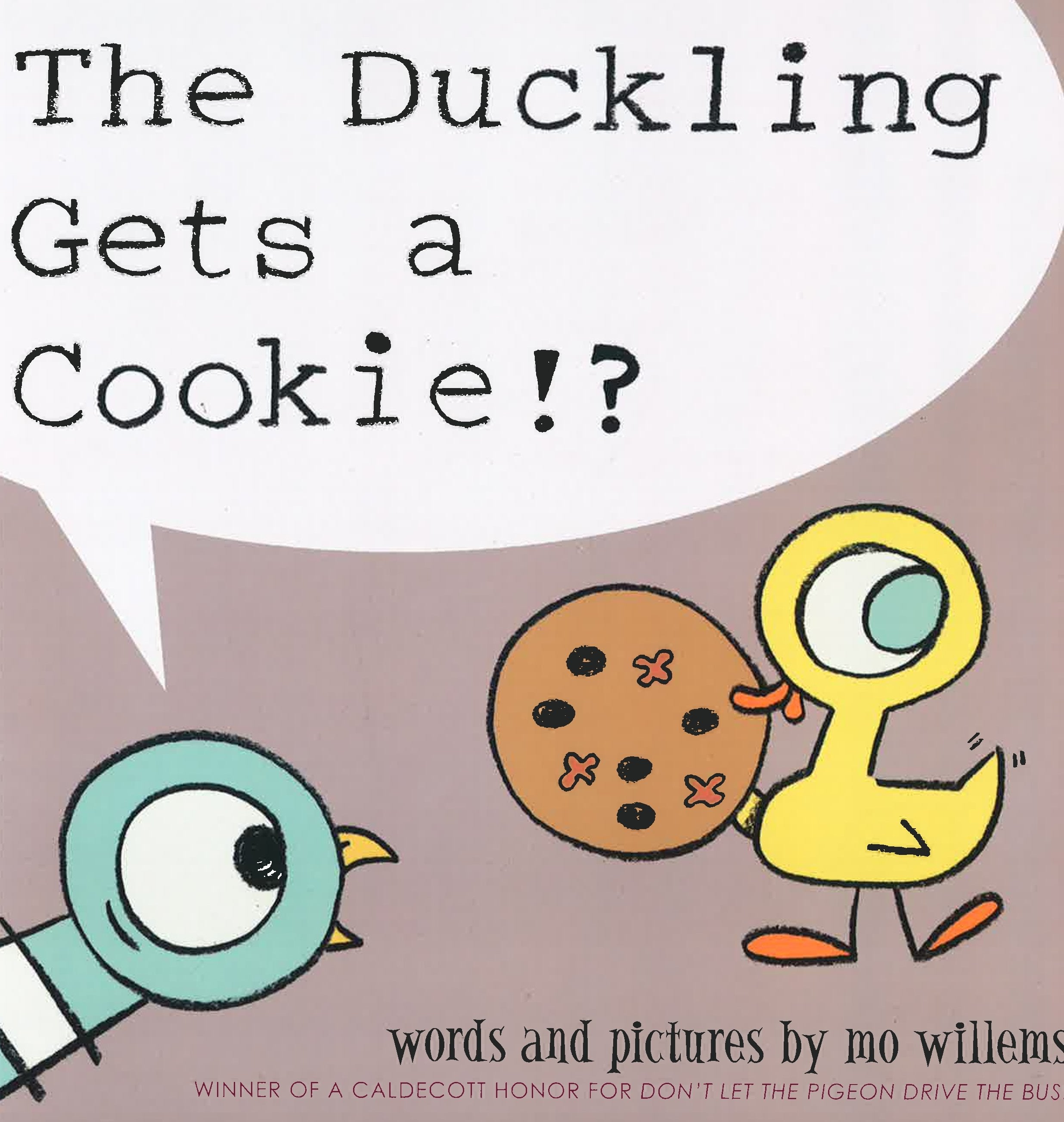 The Duckling Gets A Cookie!?