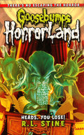 Goosebumps Horrorland: Heads, You Lose!