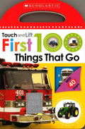 First 100 Touch And Lift: Things That Go (Scholastic Early Learners)