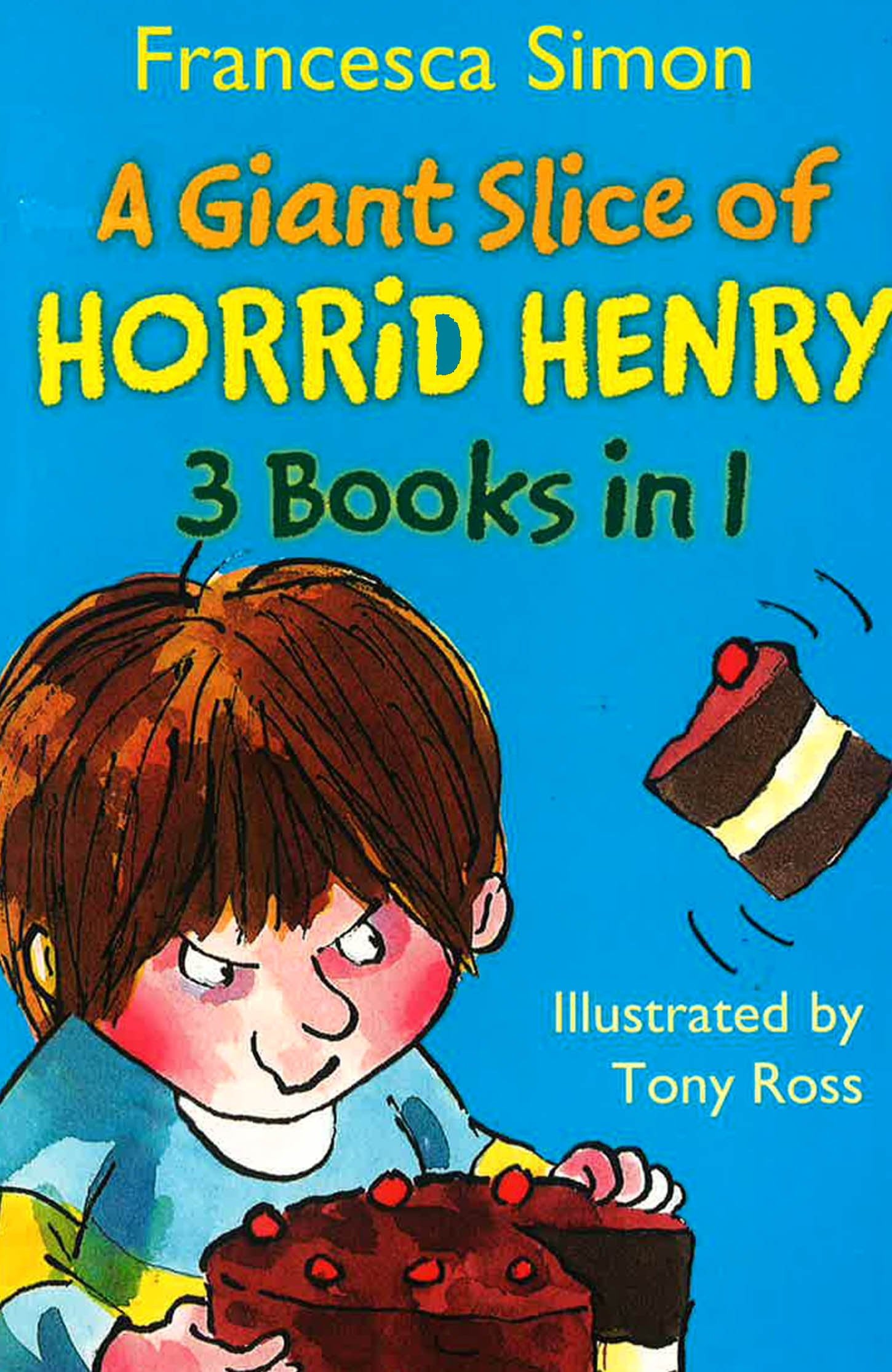 Giant Slice Of Horrid Henry (3 Books In 1)