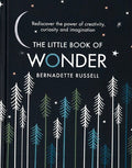The Little Book of Wonder: Rediscover the power of creativity, curiosity and imagination