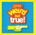 Weird But True: 300 Outrageous Facts