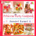 Princess Party Cookbook: Over 100 Delicious Recipes And Fun Ideas