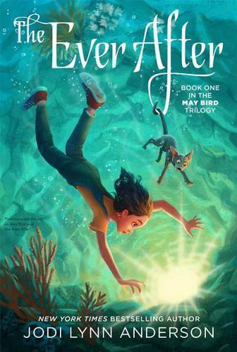 The Ever After (The May Bird Trilogy, Bk. 1)