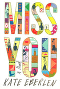 *Miss You: A Novel