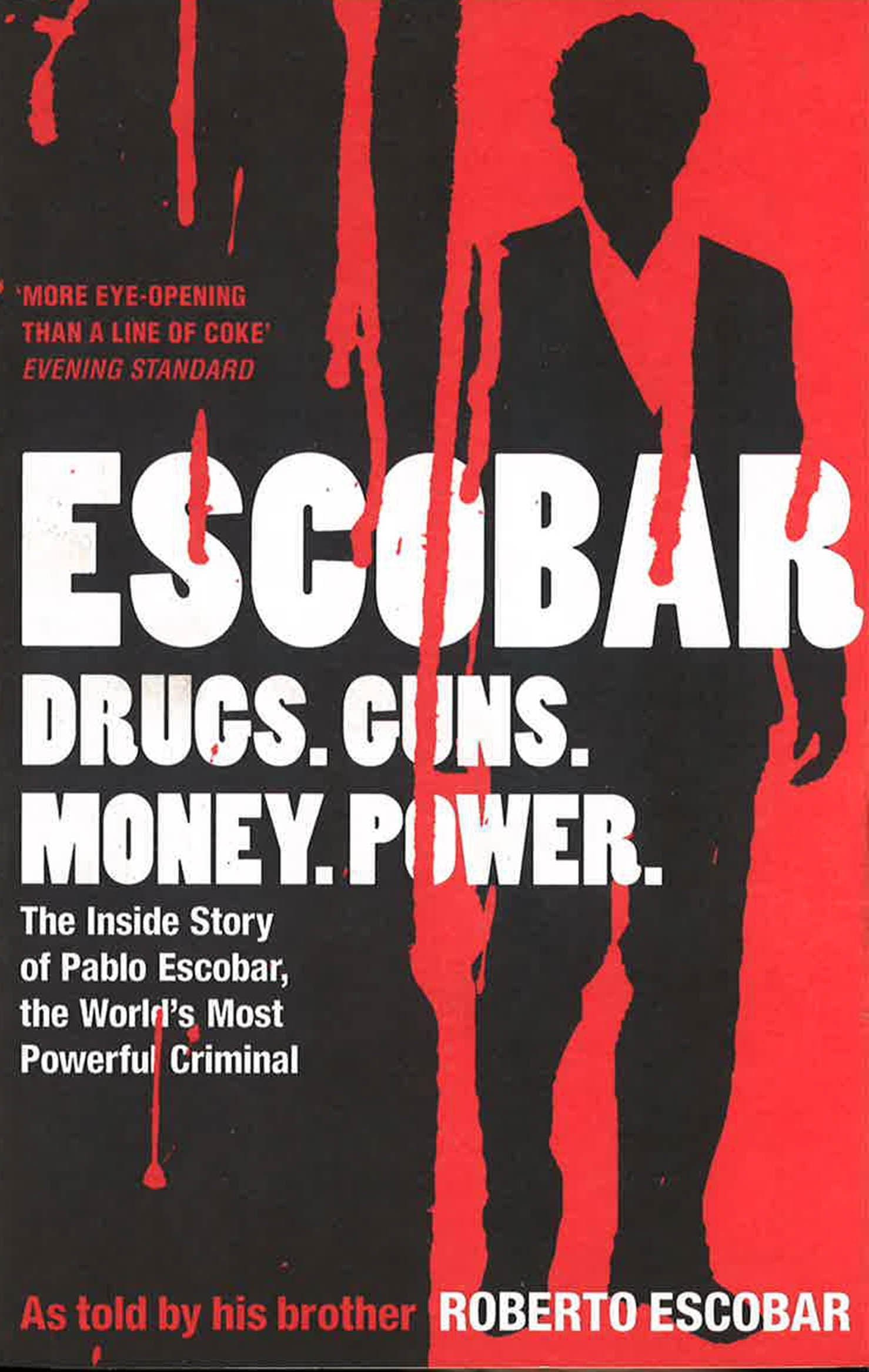 Escobar: Drugs. Guns. Money. Power