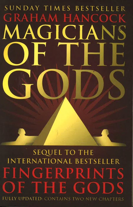 Magicians of the Gods: The Forgotten Wisdom of Earth's Lost Civilisation