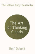 Art Of Thinking Clearly