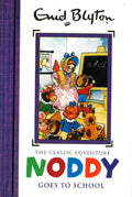 Noddy Classic Storybooks: Noddy Goes To School: Book 6