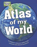 Atlas Of My World - A Children's Reference Guide