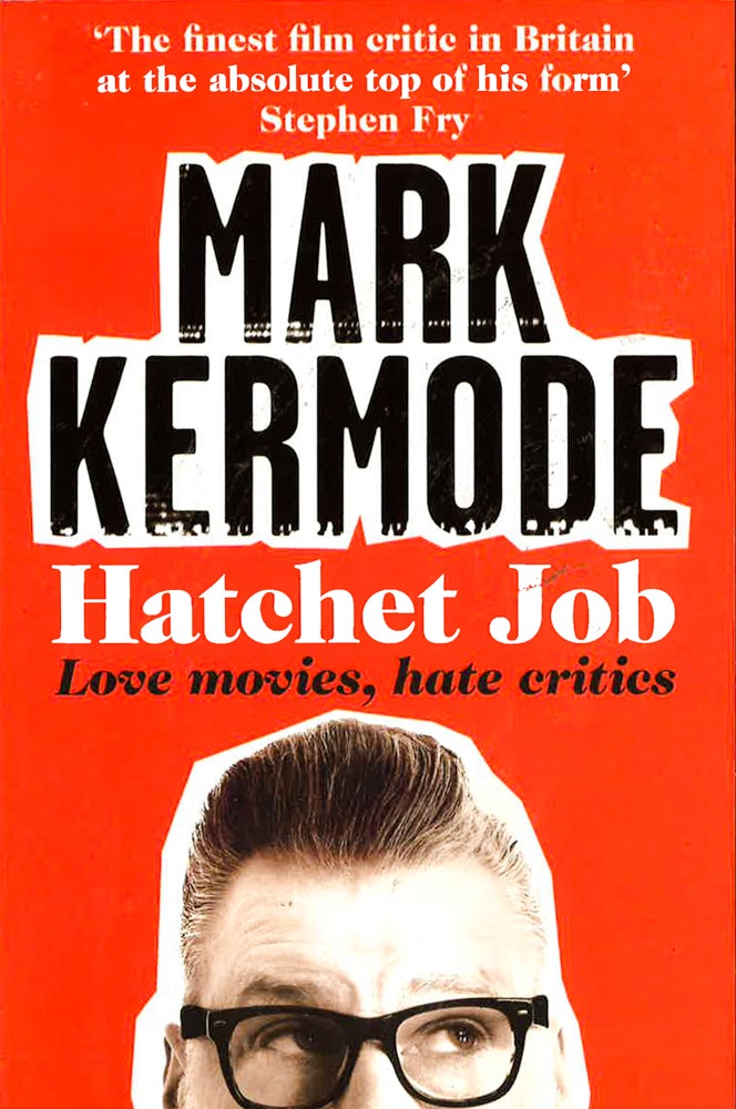 Hatchet Job: Love Movies, Hate Critics