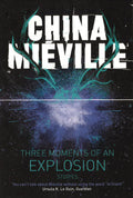 Three Moments Of An Explosion: Stories