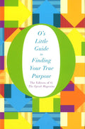O's Little Guide To Finding Your True Purpose (Hb)