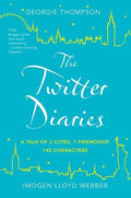The Twitter Diaries: A Tale Of 2 Cities, 1 Friendship, 140 Characters